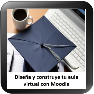 Diseña y construye tu aula virtual con Moodle