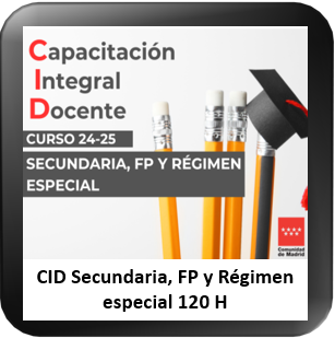 CID Secundaria, FP y Régimen especial 120 H