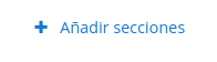 Muestra el botón Añadir secciones